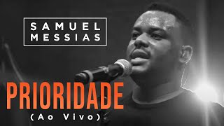 Samuel Messias  Prioridade Ao Vivo [upl. by Bergquist]