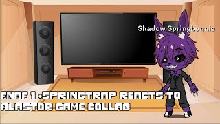 Fnaf 1  Springtrap reacts to Alastor game  collab [upl. by Nosnorb]