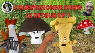 𝐂𝐇𝐀𝐌𝐏𝐈𝐆𝐍𝐎𝐍𝐍𝐄 𝐒𝐇𝐎𝐖  LE RETOUR  𝐄𝐏 𝟏 🍄👩👨🍄 [upl. by Siana640]