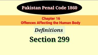 Section 299 PPC Definitions  Chapter 16 PPC  Offences Affecting Human Body in PPCLaw GAT Lecture [upl. by Boak]