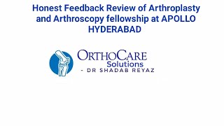 Honest Feedback Review of Arthroscopy and Arthroplasty fellowship at APOLLO HYDERABAD [upl. by Akired]