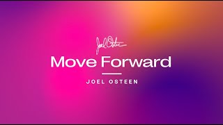 Move Forward  Joel Osteen [upl. by Terbecki]