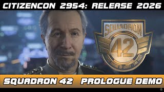 SQUADRON 42  FULL PROLOGUE GAMEPLAY FOOTAGE from CitizenCon 2954 without crashes [upl. by Falconer]