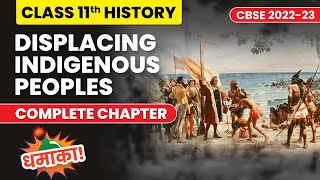 Displacing Indigenous Peoples  Complete Chapter Revision  NCERT Class 11 History Ch 10 202223 [upl. by Nnaitak]