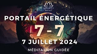 35 MIN 🙏 GRAND PORTAIL énergétique du 777  7 Juillet 2024  Méditation guidée [upl. by Maibach322]