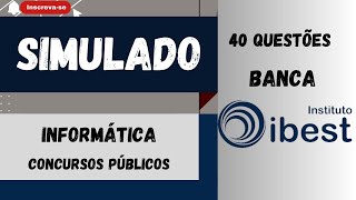 SIMULADO 40 QUESTÕES DE INFORMÁTICA PARA CONCURSO PÚBLICO  BANCA IBEST [upl. by Animor]