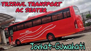 TRISHUL TRANSPORT AC  Jorhat to Guwahati  Day amp Night Service [upl. by Cirala]