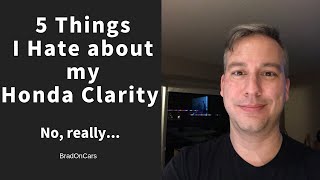 Five Things I Hate About my Honda Clarity [upl. by Adnohr]