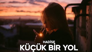 Hadise  Küçük Bir Yol Sözleri [upl. by Cynara]