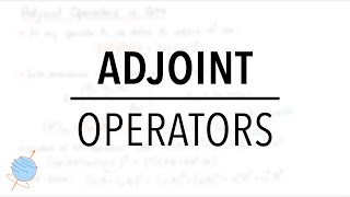 Adjoint  Daggered Operators in Quantum Mechanics [upl. by Ness]