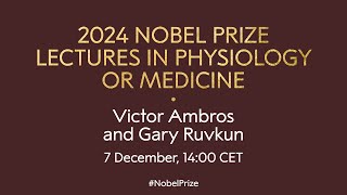 2024 Nobel Prize lectures in physiology or medicine  Victor Ambros and Gary Ruvkun [upl. by Ahsinit]