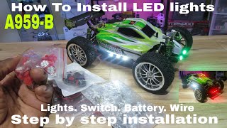 Wltoys A959B  How to Install LED lights without a kit Step by Step [upl. by Lalla]