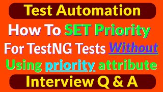 How to Set Test Priority WITHOUT Using the priority Attribute in TestNG  Set Priority Dynamically [upl. by Araes309]