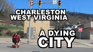 Charleston West Virginia This City Is Dying [upl. by Marelda]