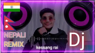 NEPALI  DJ  BLAST  MASHUP  SONG BY  KESSANG RAI  DJ MIX  🎧🎧🔥🔥❤️😍 [upl. by Aurelie851]