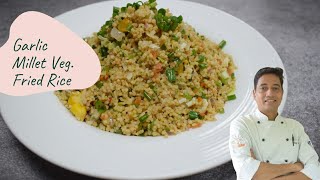 Foxtail Millet Garlic Fried Rice  Lunch Dinner Best Millet Recipes  Chef Sahajan [upl. by Wilmott]