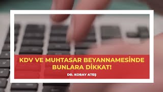 KDV ve Muhtasar Beyannamesinde Bunlara Dikkat [upl. by Aver492]