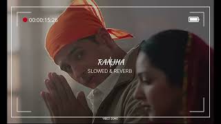 Ranjha  SlowedReverb [upl. by Ahsitram]