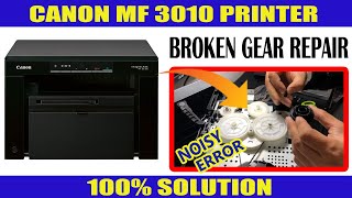 Canon MF 3010 Printer Repair  Noise Error  Broken Gear Fixed [upl. by Hindu]