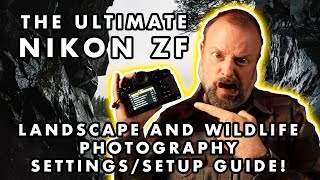 The Ultimate Nikon Zf Settings and Setup Guide for Nature and Landscape Photography [upl. by Scrivings]