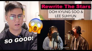 DOH KYUNG SOO amp LEE SUHYUN  Rewrite The Stars cover  SINGER REACTION [upl. by Pentheas963]