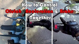 How to Control Clutch Accleration and Brake Together  PraksBikersGuide [upl. by Maure]