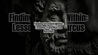 Finding Strength Within Lessons from Marcus Aurelius [upl. by Chivers]