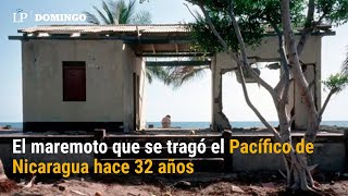 El maremoto que arrasó con el Pacífico de Nicaragua hace 32 años [upl. by Akemyt]