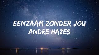 Eenzaam Zonder Jou  Andre Hazes SongtekstLyrics [upl. by Anneiv154]