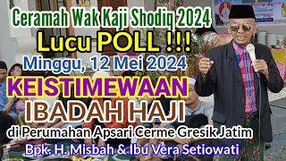 Keistimewaan Ibadah Haji  Ceramah Wak Kaji Shodiq LUCU 2024 di Perumahan Apsari Cerme Gresik Jatim [upl. by Dita717]