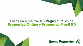 Conoce los pasos para realizar tus Pagos a través de Promerica Online y Promerica Móvil RD [upl. by Johnson483]