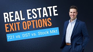 Real Estate Exit Options  721 Exchange v 1031 exchange to DST v Pay Taxes and Invest in Market [upl. by Tavey]