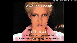 Madleen Kane  You Can  Produced Giorgio Moroder restructured by Dj Alfredo Sandoval [upl. by Henderson]