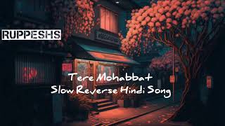 Tere Mohabbat LOFI SONG Hindi ❤️ Romantic Ruppeshs [upl. by Worrell]