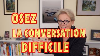 OSEZ LA CONVERSATION DIFFICILE [upl. by Euqimod]