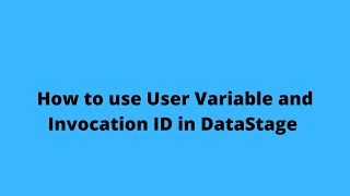 How to use User Variables and Invocation ID in DataStage Job Sequences  DataStage Training [upl. by Ahsam]