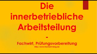 Die innerbetriebliche Arbeitsteilung [upl. by Nosak456]