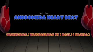 Andromeda Heart Beat  Incredibox Recursedbox V3  Dale   Cocrea [upl. by Aeneus]