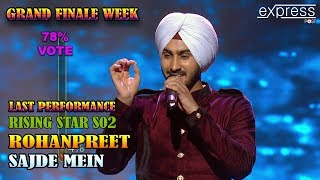 Rohanpreet  Sajde Mein  Rising Star 2  15th Apr 18 Finale Week [upl. by Thierry]