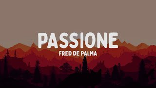 Fred De Palma  PASSIONE TestoLyrics [upl. by Behnken42]