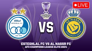 🔴 ESTEGHLAL VS AL NASSR AFC CHAMPIONS LEAGUE ELITE 2024 PREVIEW LIVE MATCH TODAY [upl. by Toffic]