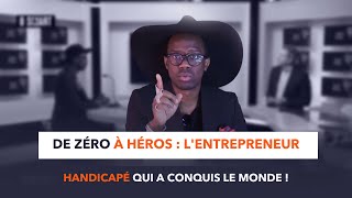 De zéro à héros  lentrepreneur handicapé qui a conquis le monde [upl. by Ateloj]