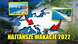 NAJTAŃSZE WAKACJE ZA GRANICĄ W 2022 [upl. by Sussna]