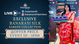 Exclusive Banarasi Silk Saree Offer Price  WhatsApp Number 9852 9852 99  Kalamandir Sarees LIVE [upl. by Ahseinek]