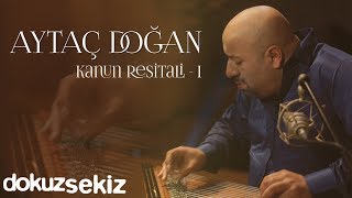 Aytaç Doğan  Kanun Resitali 1 Full Albüm Video [upl. by Yaeger853]