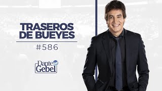 Dante Gebel 586  Traseros de bueyes [upl. by Weight47]