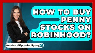 How To Buy Penny Stocks On Robinhood  AssetsandOpportunityorg [upl. by Armillas]