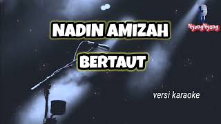 Nadin Amizah  Bertaut karaoke [upl. by Behre875]