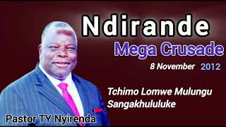 TCHIMO LOMWE MULUNGU SANGAKHULULUKE  Pastor TY Nyirenda Ndirande Mega Crusade [upl. by Annuhsal]