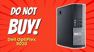 DONT BUY Dell OptiPlex 9020 BEFORE WATCHING THIS VIDEO 6 Reasons [upl. by Daenis]